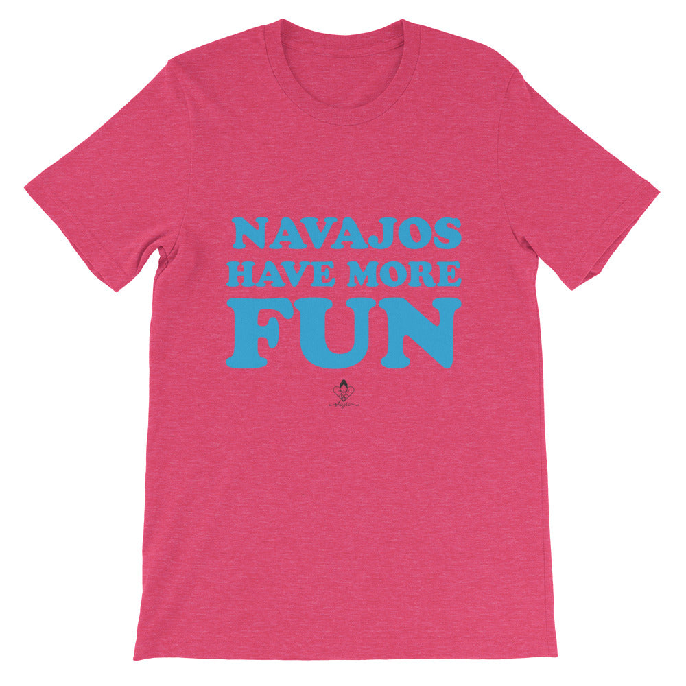 Navajos Have More Fun Tee