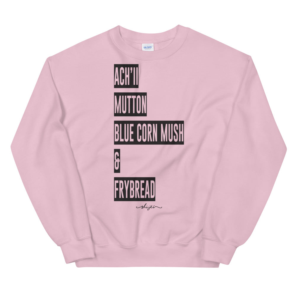 Achii, Mutton, Blue Corn Mush & Frybread Sweatshirt
