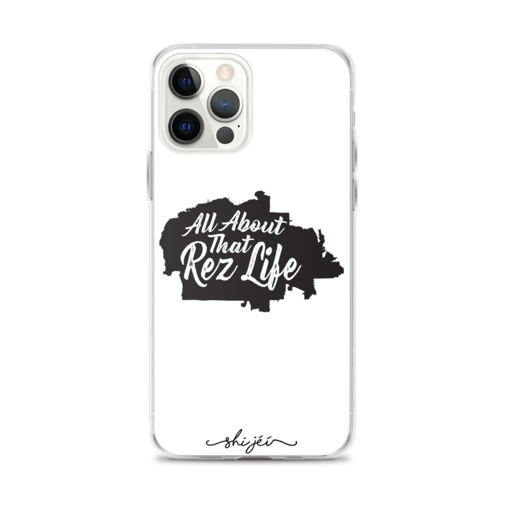 All About that Rez Life iPhone Case