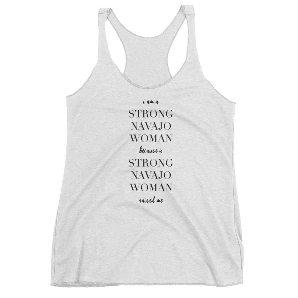 I am a Strong Navajo Woman Racerback Tank