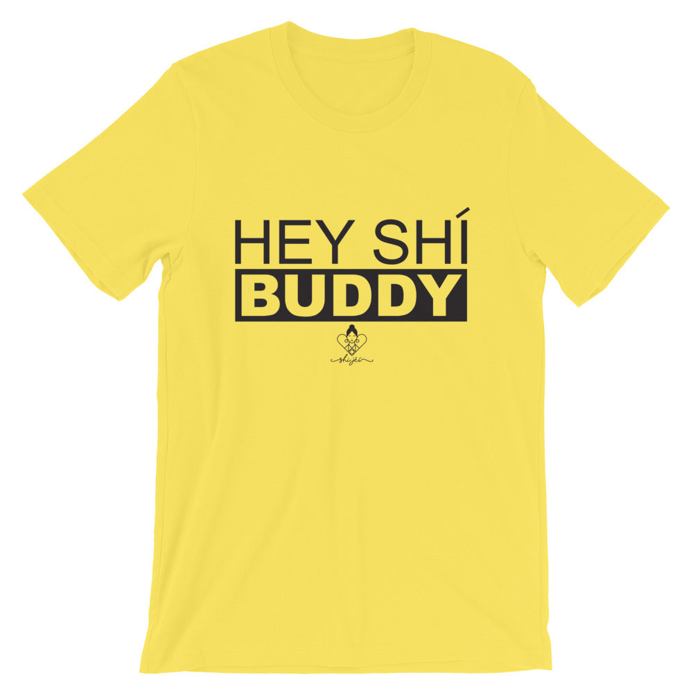 Hey Shí Buddy Tee