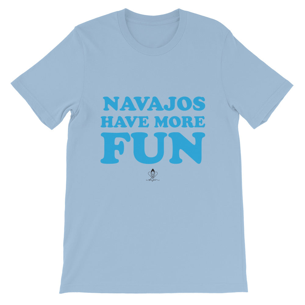 Navajos Have More Fun Tee