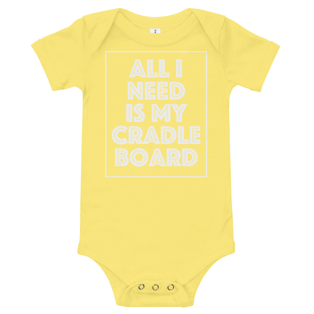 All I Need Is My CradleBoard Onesie