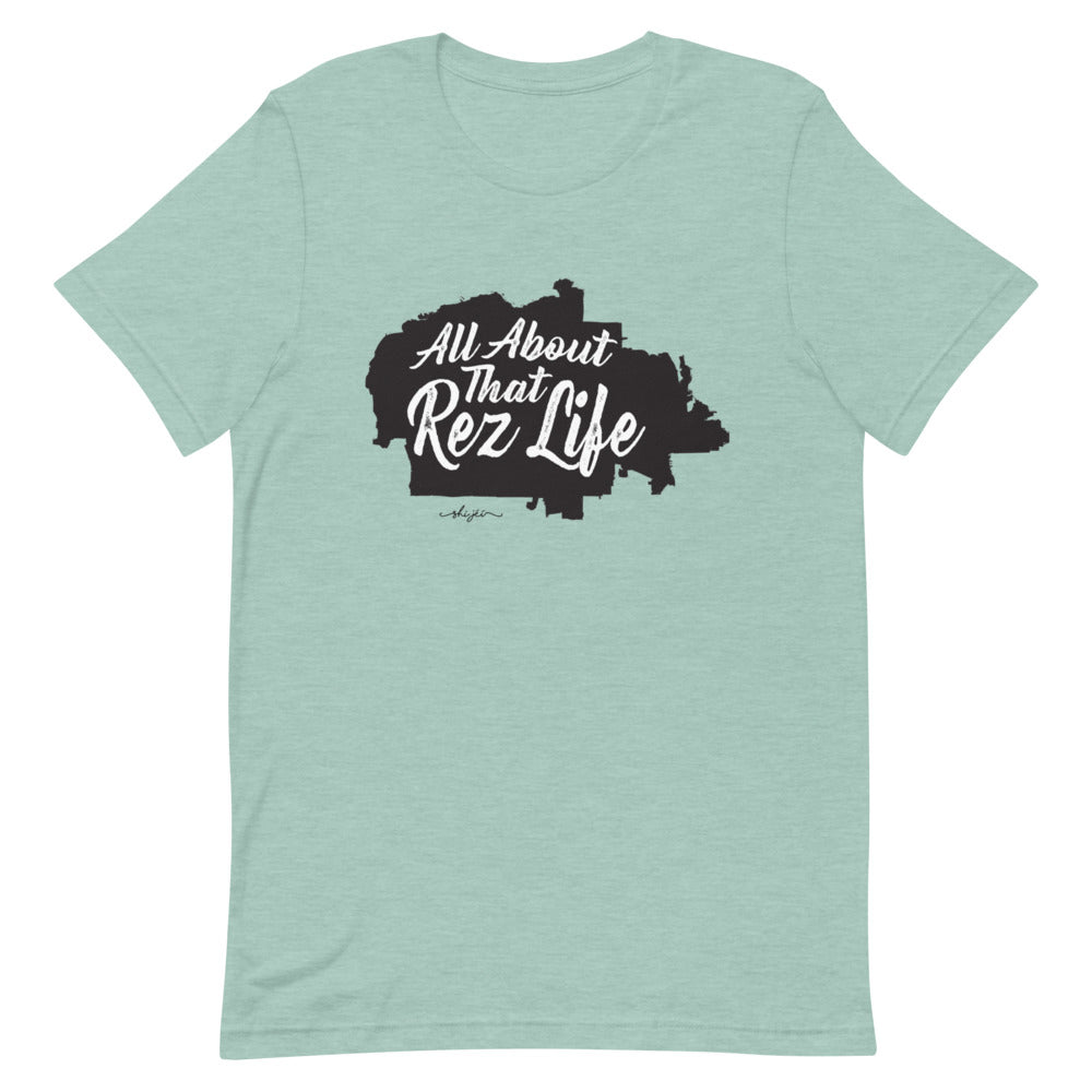 All About That Rez Life Tee