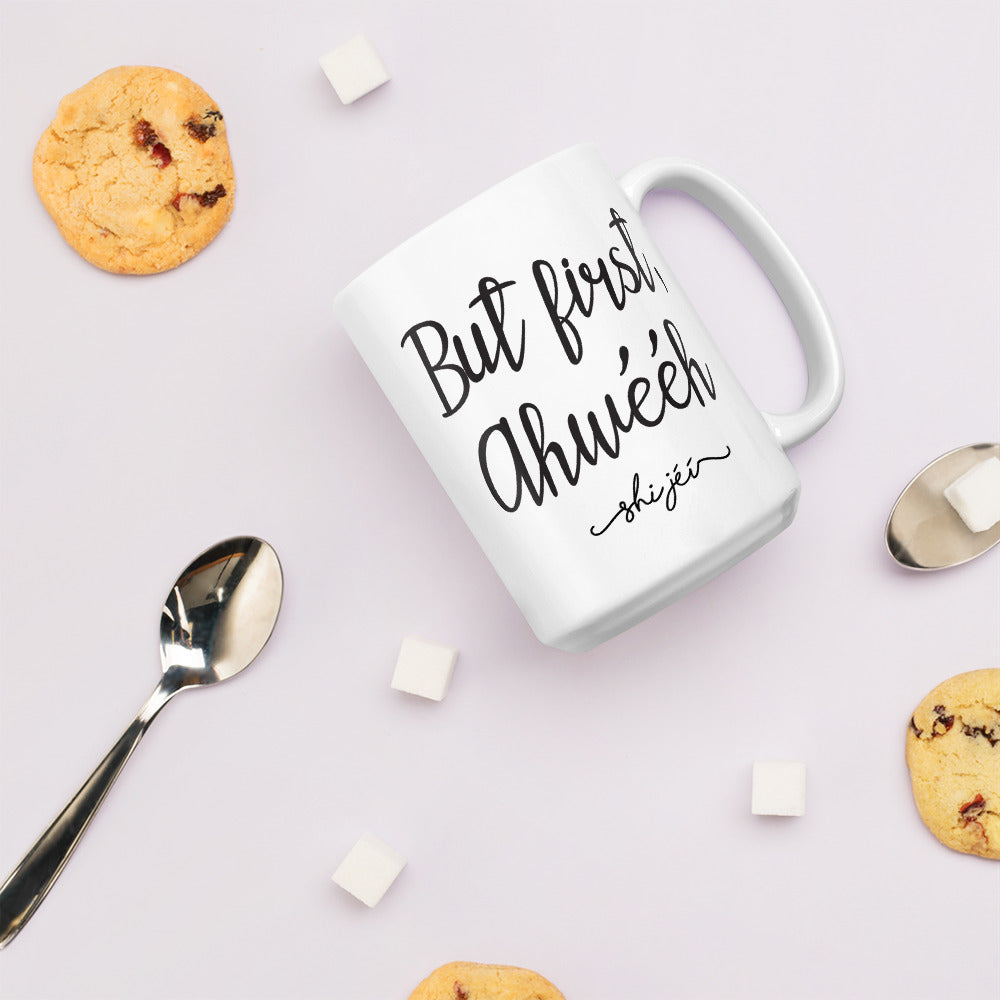 But First, Ahwééh Mug