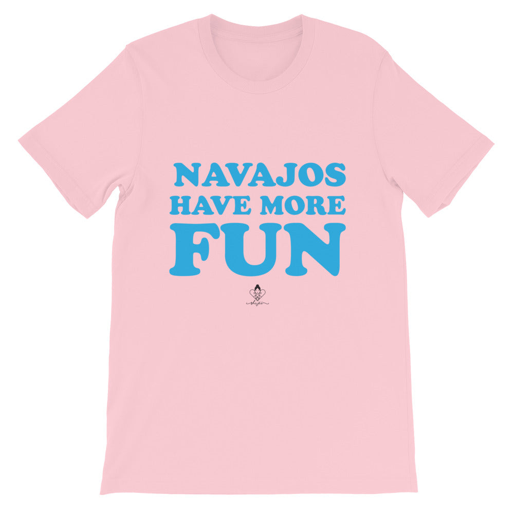 Navajos Have More Fun Tee