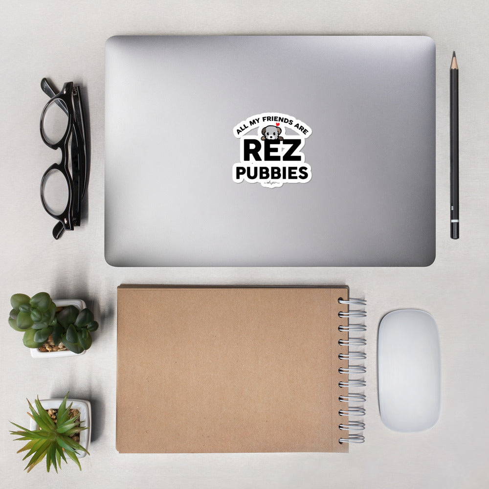 All My Friends Are Rez Pubbies Stickers