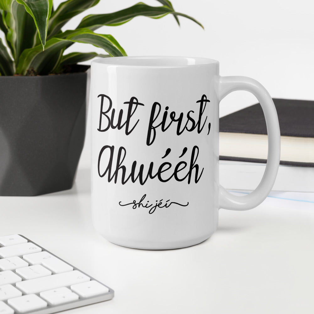 But First, Ahwééh Mug