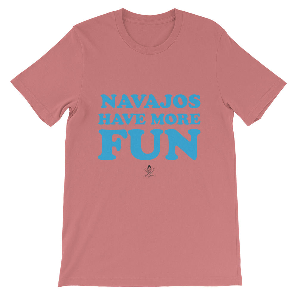 Navajos Have More Fun Tee