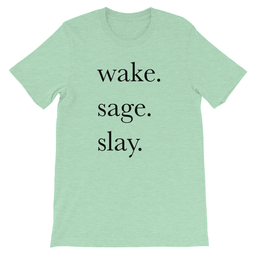 Wake. Sage. Slay. Tee