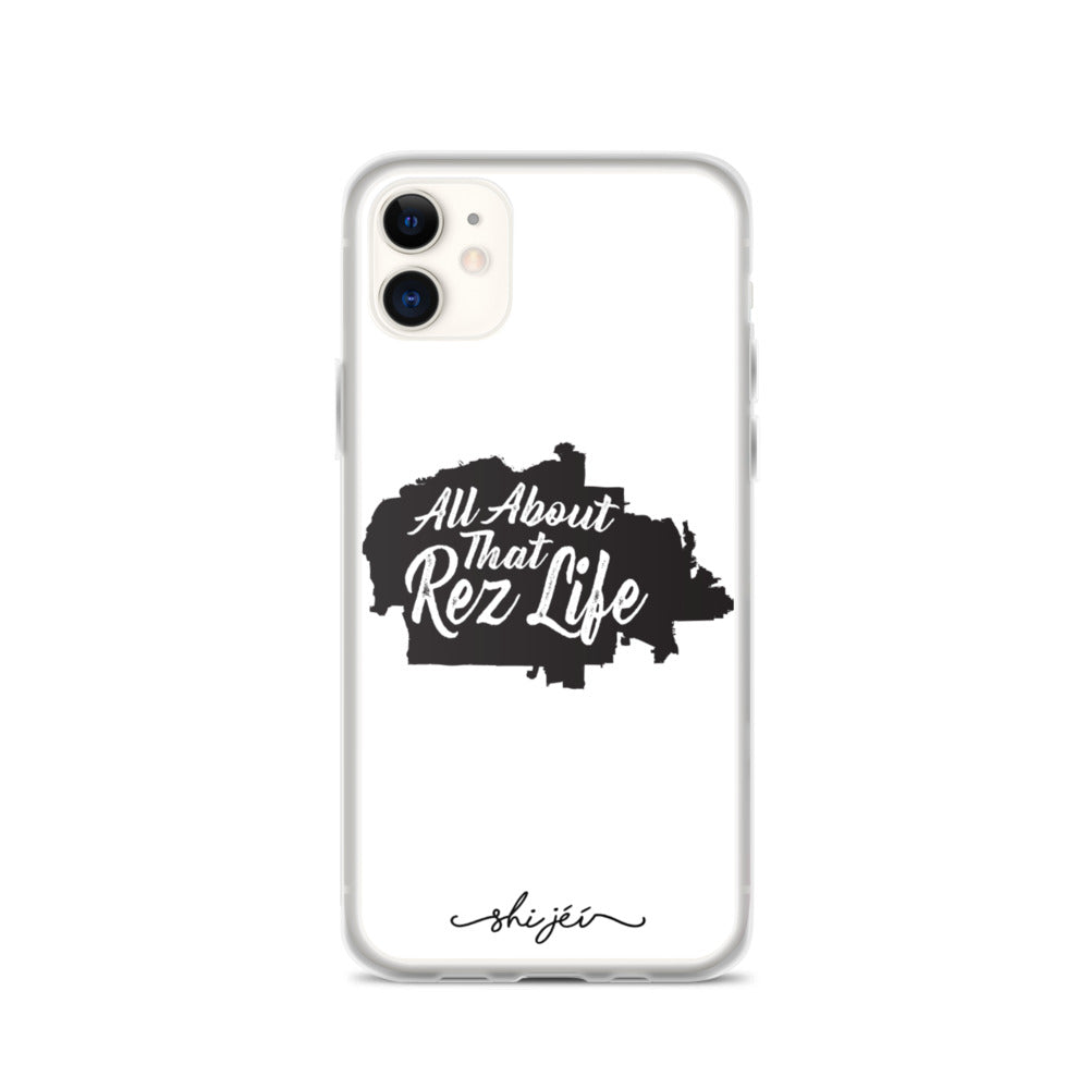 All About that Rez Life iPhone Case
