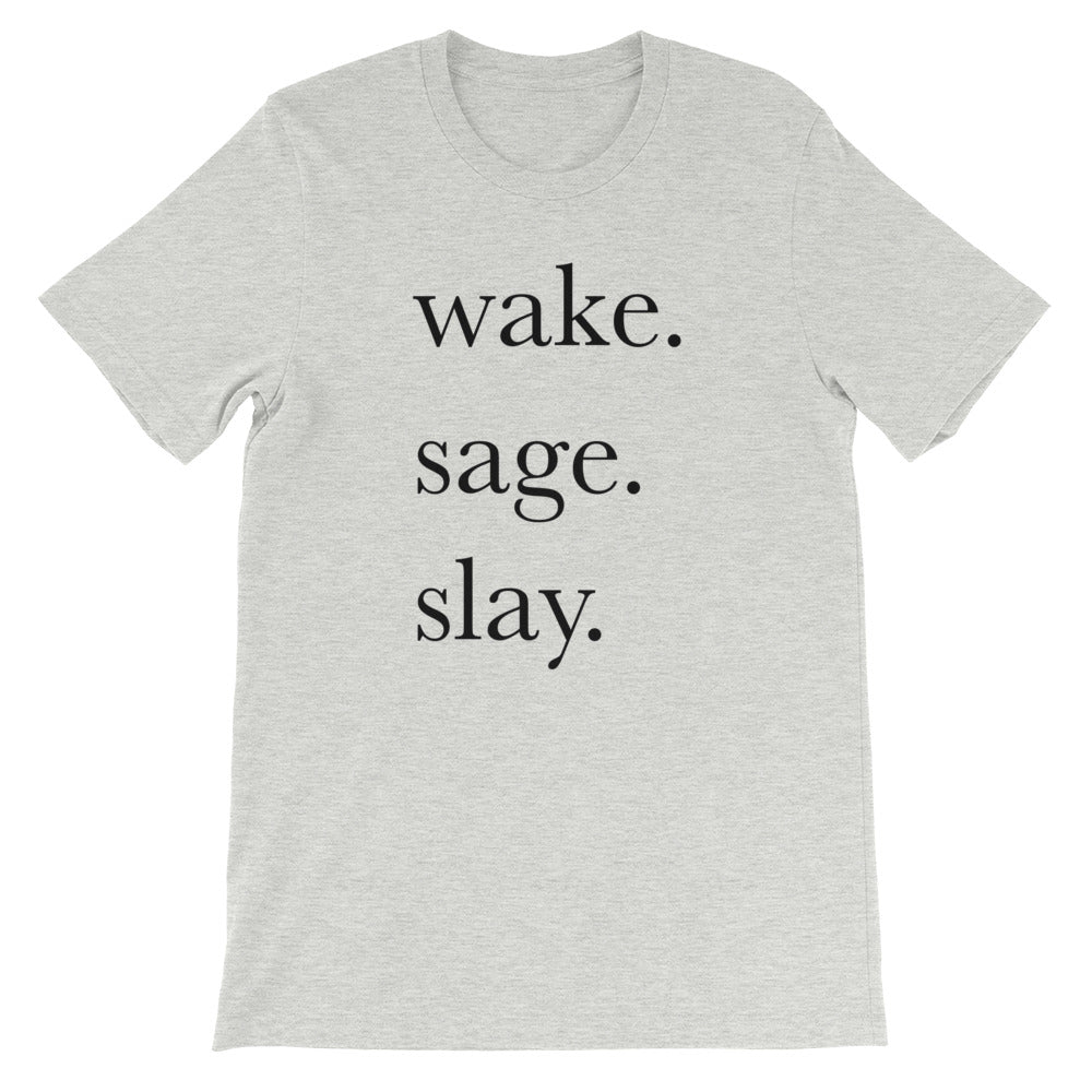 Wake. Sage. Slay. Tee