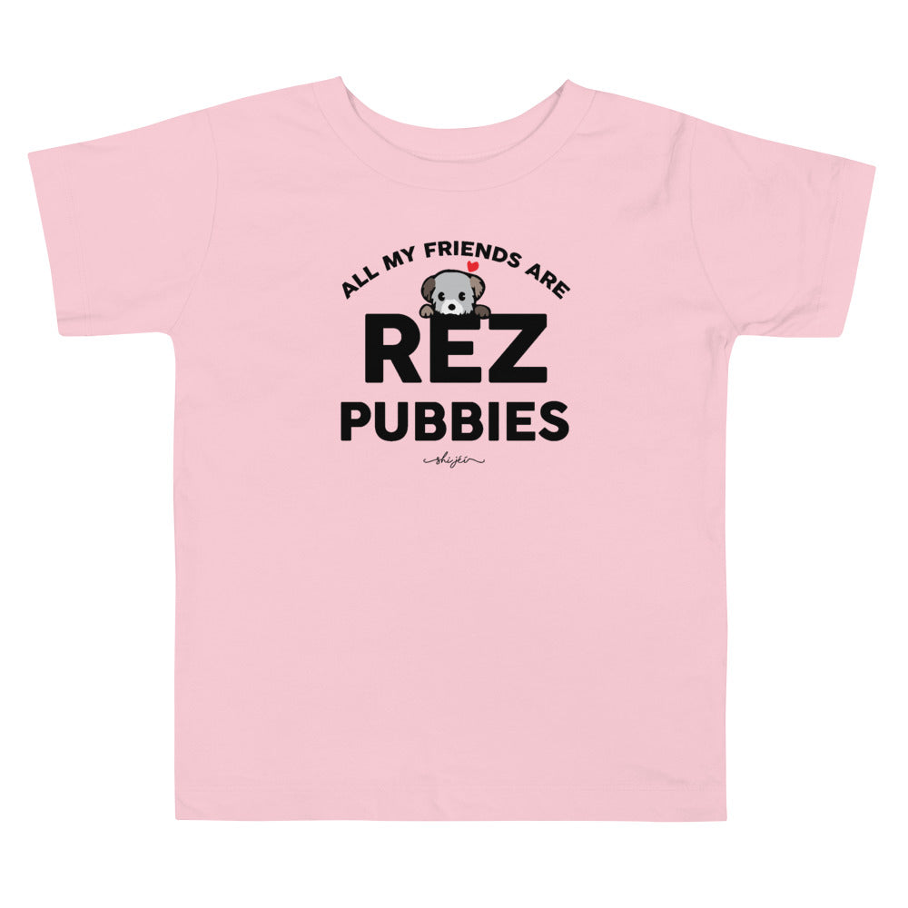 All My Friends Are Rez Pubbies 2T-5T Toddler Tee