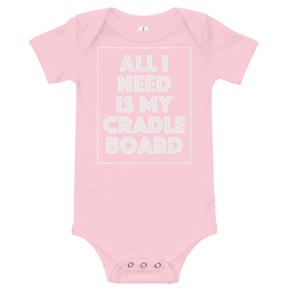 All I Need Is My CradleBoard Onesie