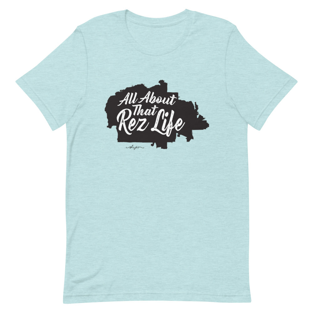 All About That Rez Life Tee
