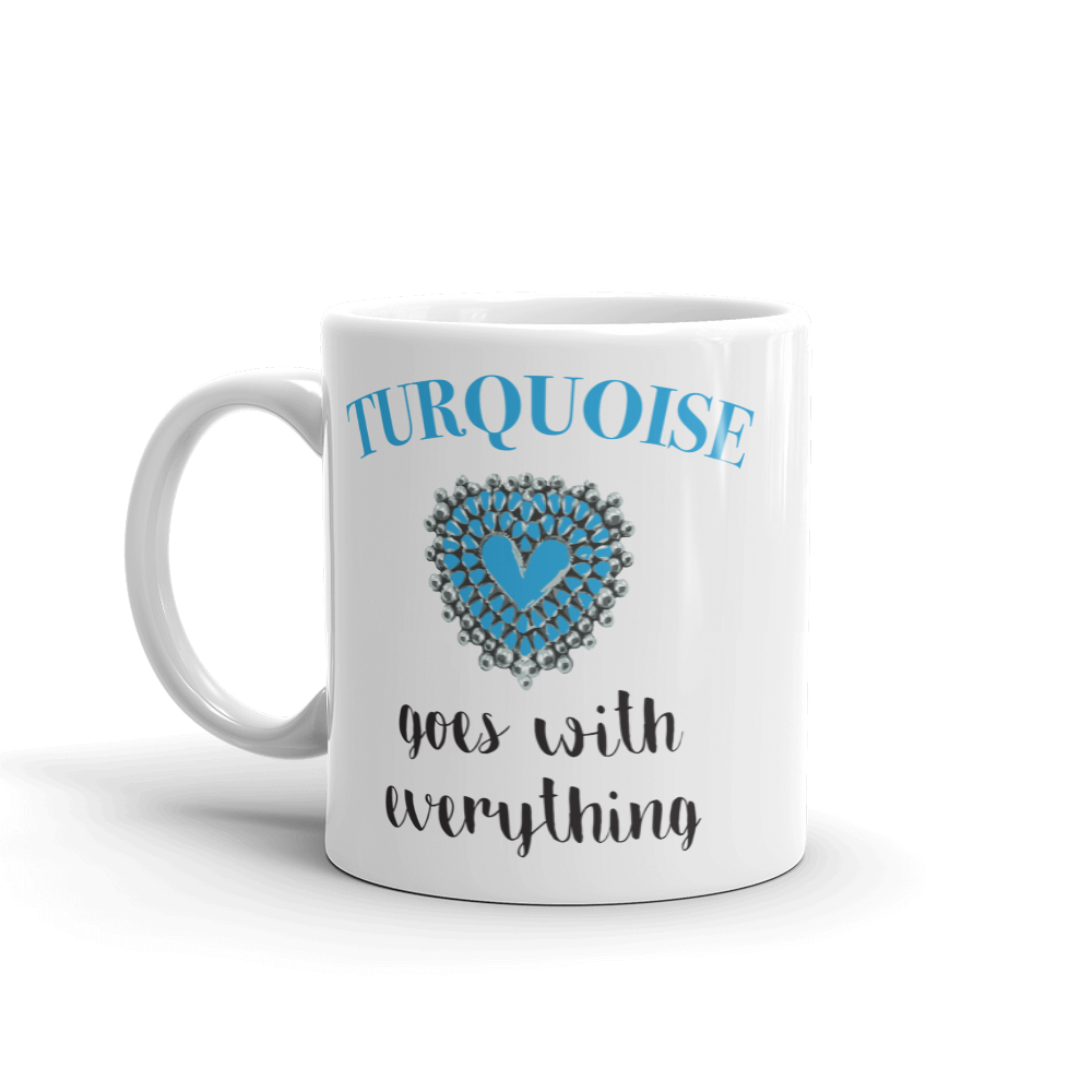 Turquoise goes with everything Mug