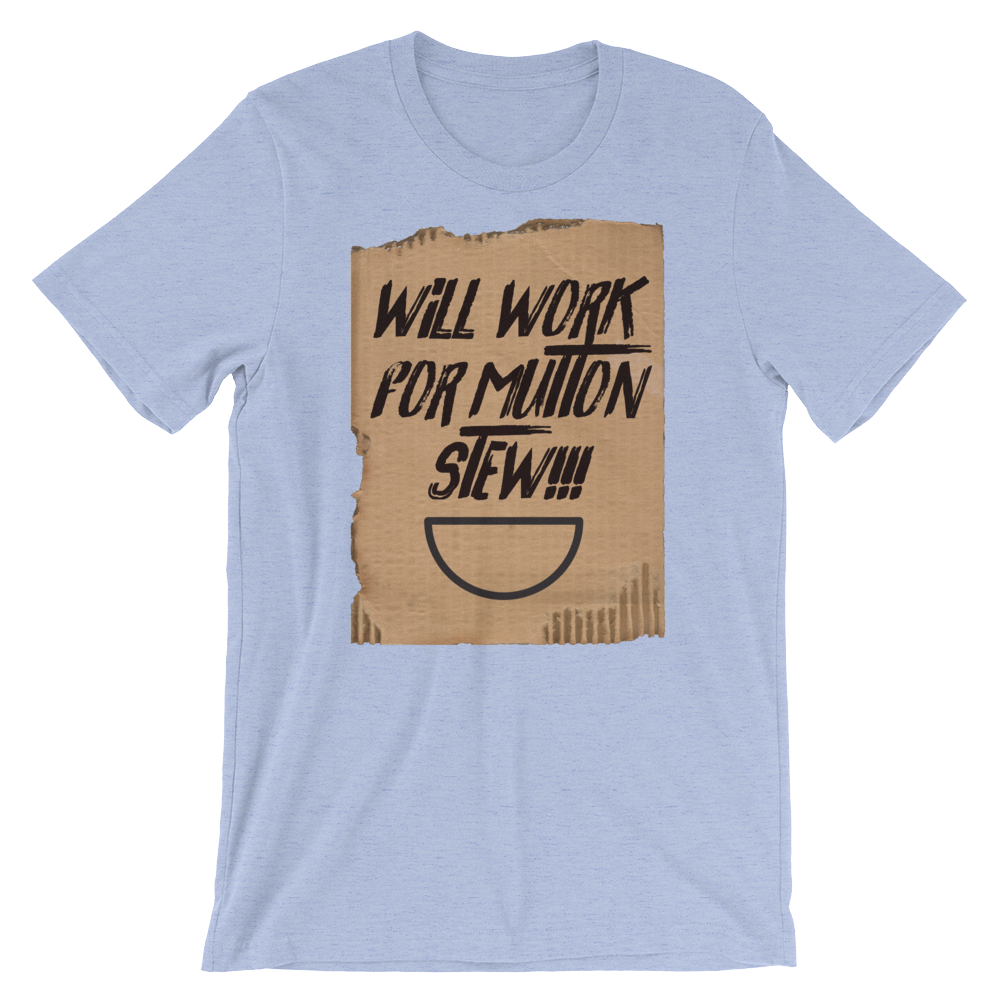 Will Work for Mutton Tee