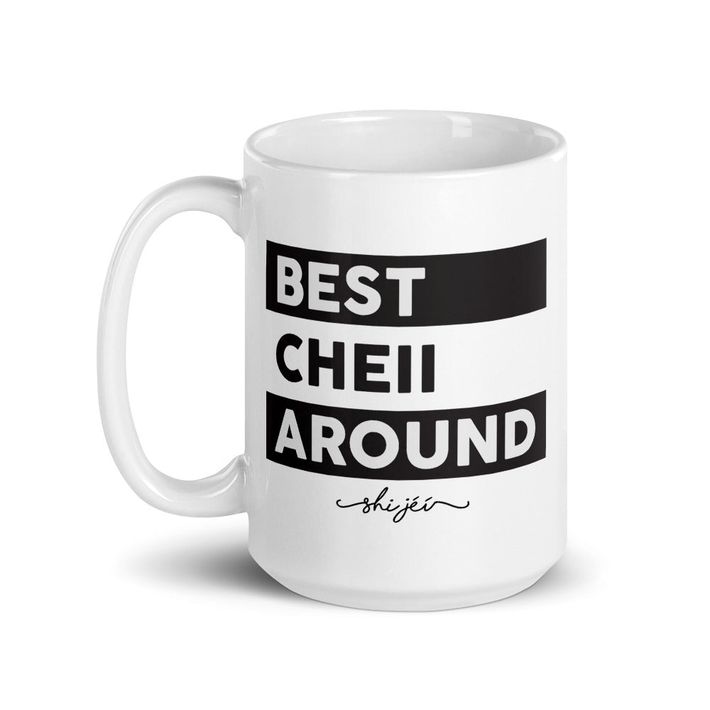 Best Cheii Around Mug