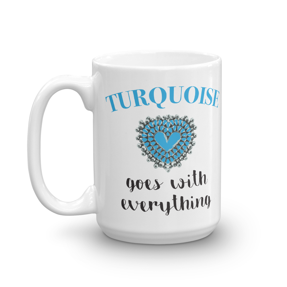 Turquoise goes with everything Mug