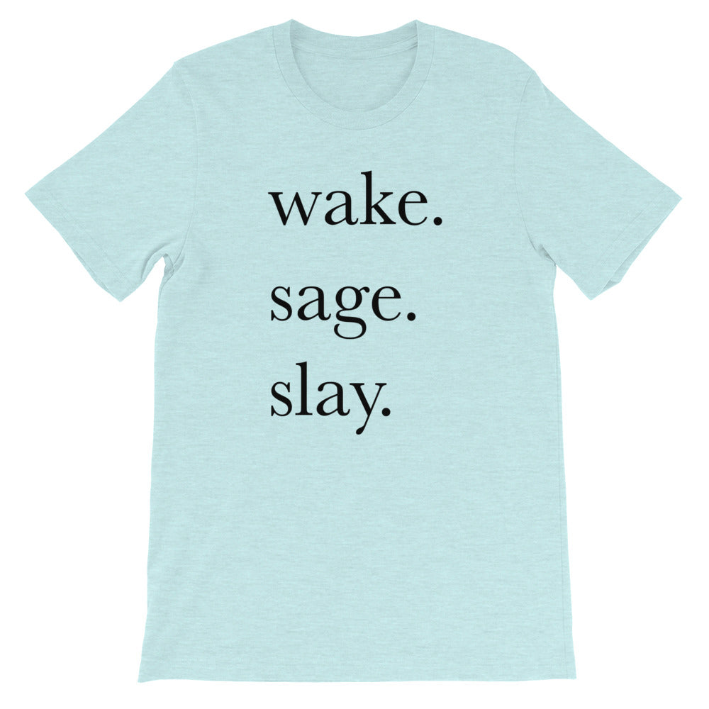 Wake. Sage. Slay. Tee