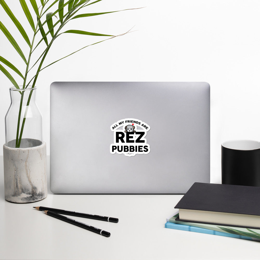All My Friends Are Rez Pubbies Stickers
