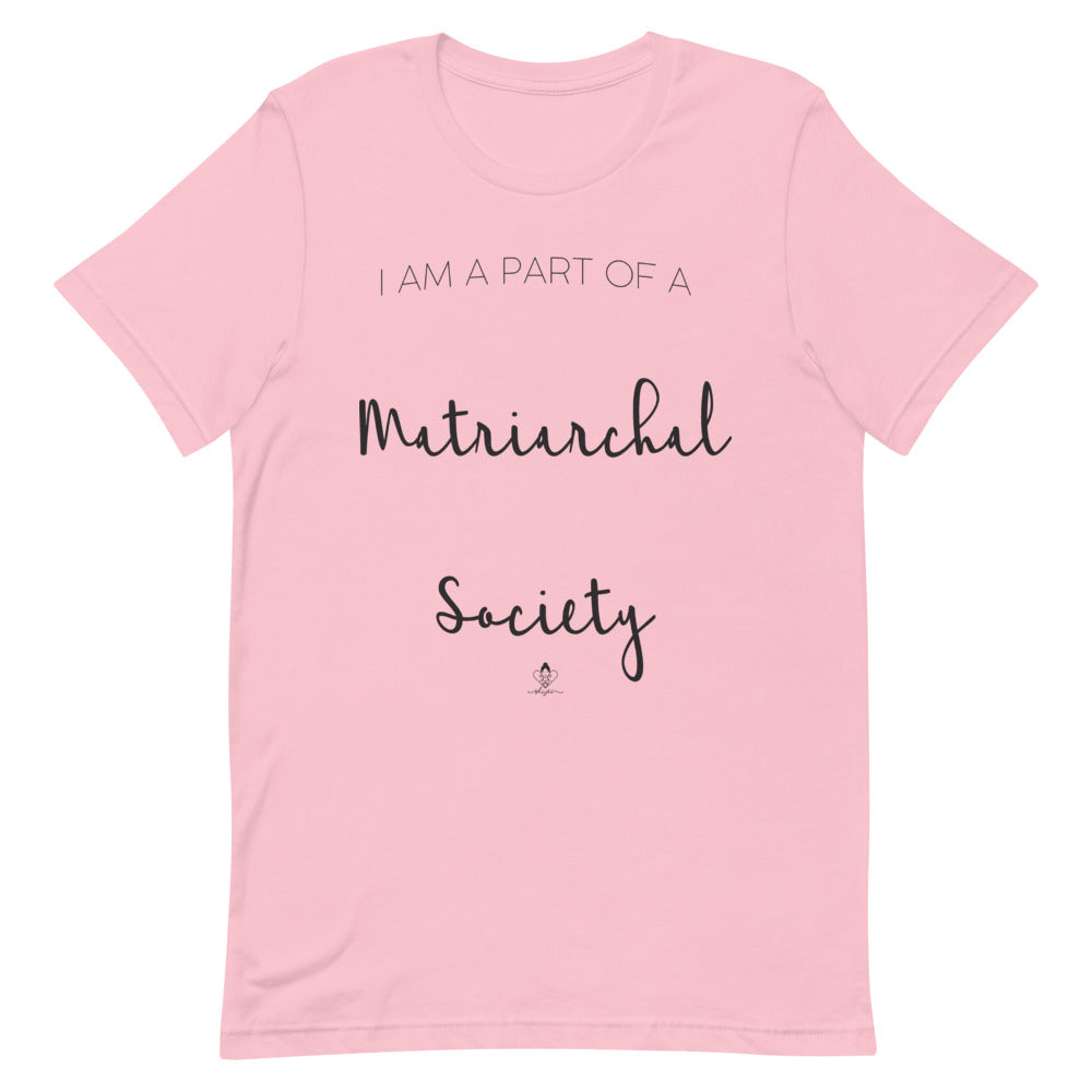 I'm Part of a Matriarchal Society Tee