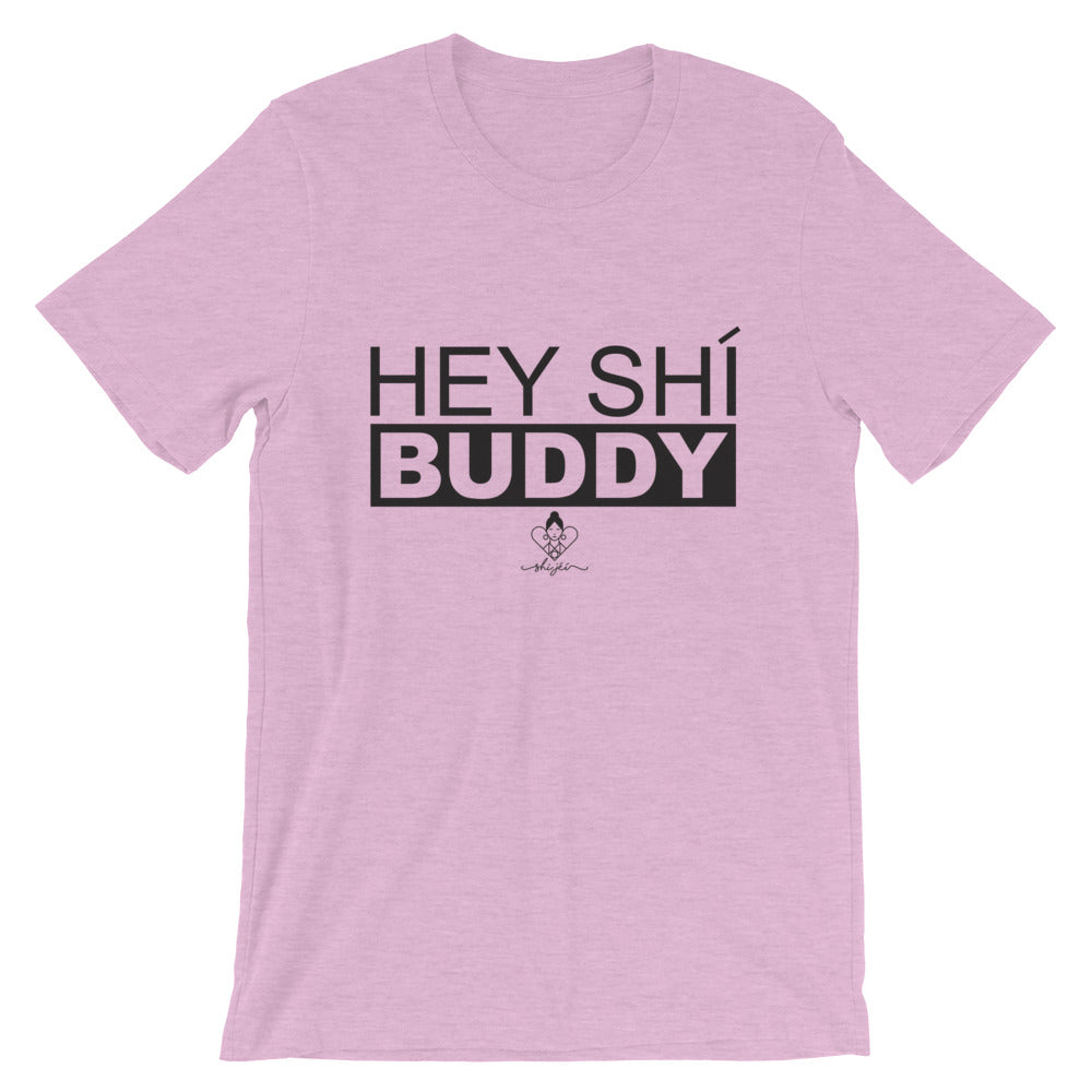 Hey Shí Buddy Tee