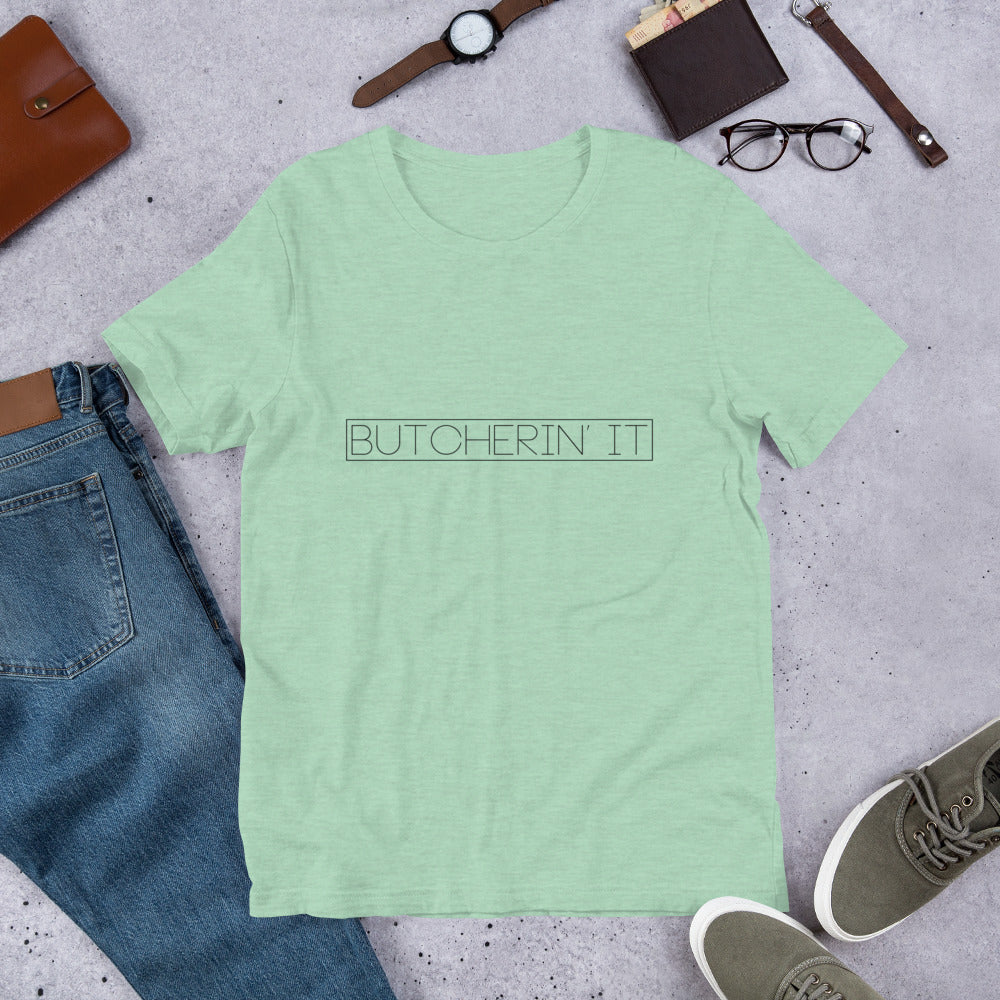 Butcherin' It Tee