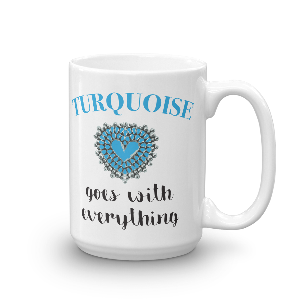 Turquoise goes with everything Mug