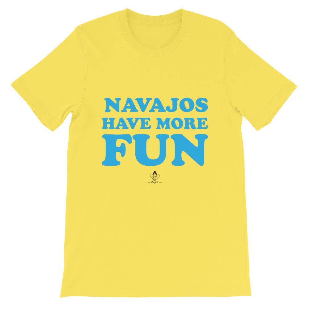 Navajos Have More Fun Tee