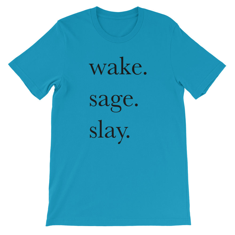 Wake. Sage. Slay. Tee