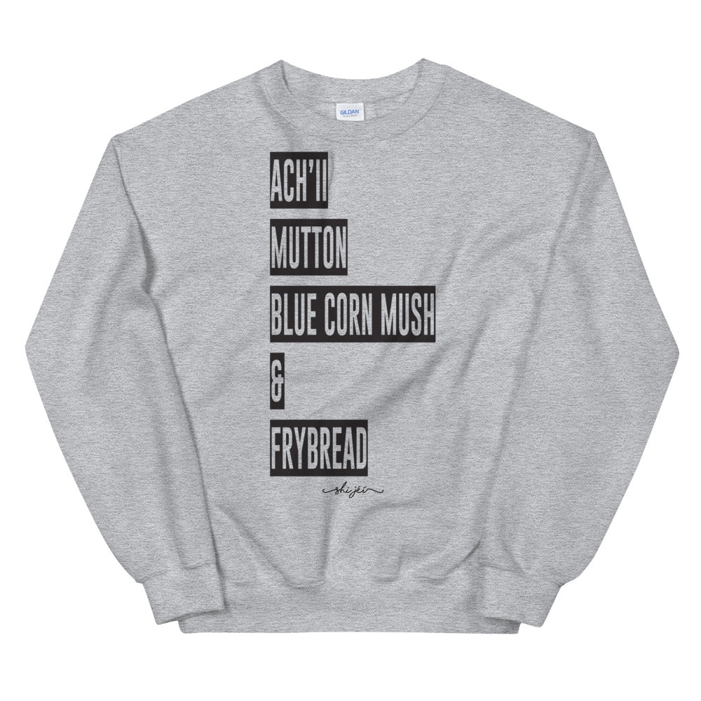 Achii, Mutton, Blue Corn Mush & Frybread Sweatshirt