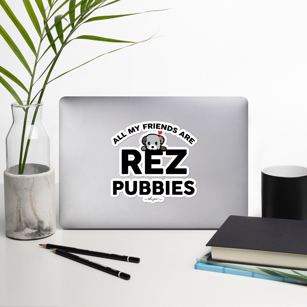 All My Friends Are Rez Pubbies Stickers
