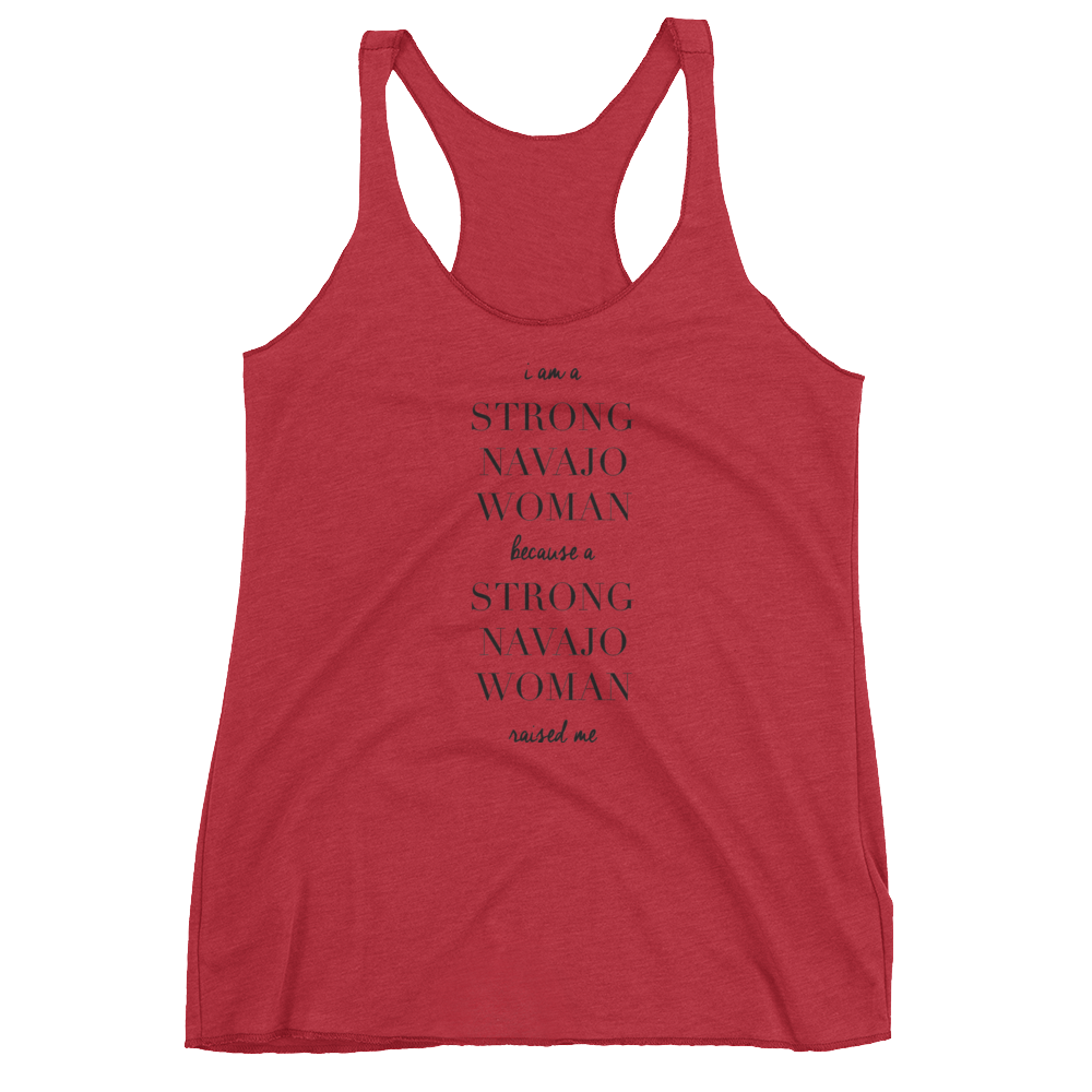 I am a Strong Navajo Woman Racerback Tank