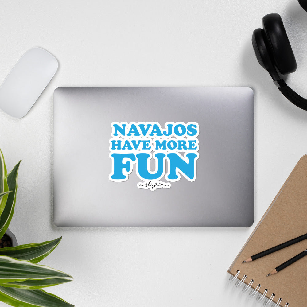 Navajos Have More Fun Stickers