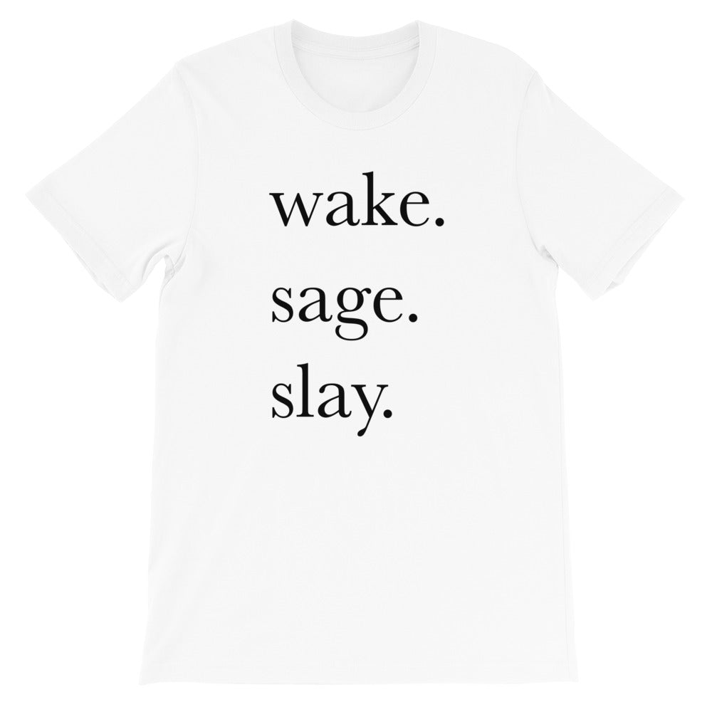 Wake. Sage. Slay. Tee