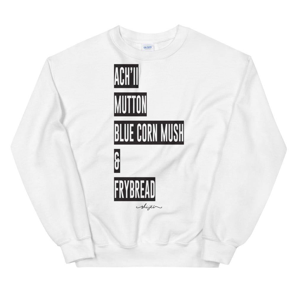 Achii, Mutton, Blue Corn Mush & Frybread Sweatshirt