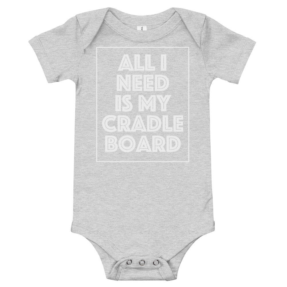 All I Need Is My CradleBoard Onesie