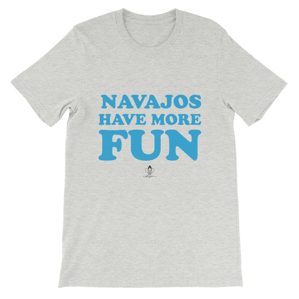 Navajos Have More Fun Tee