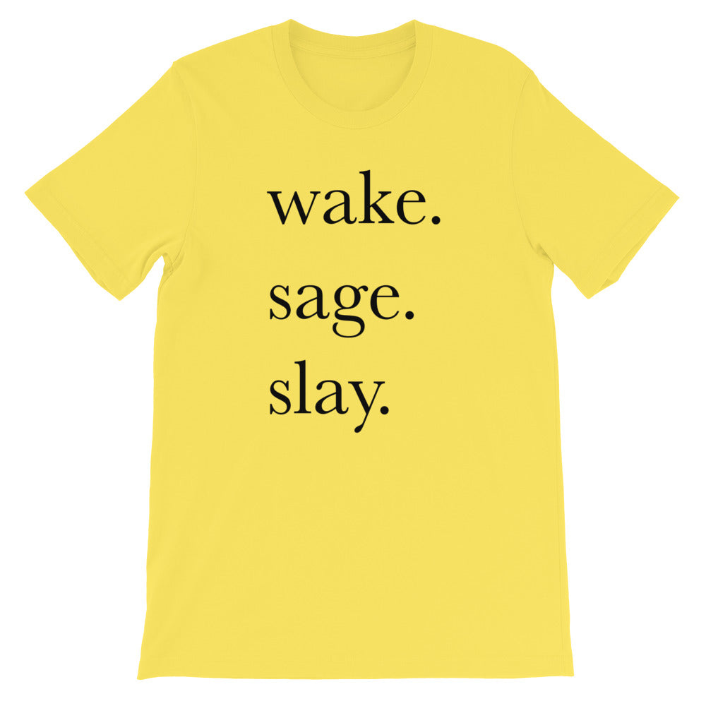 Wake. Sage. Slay. Tee