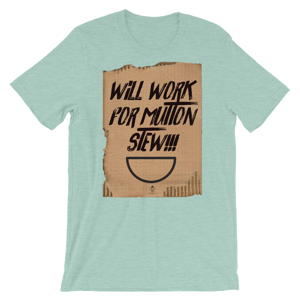 Will Work For Mutton Stew Tee