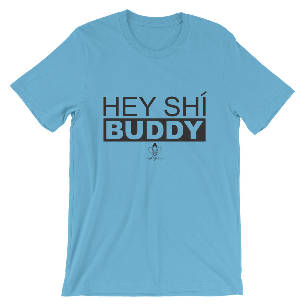 Hey Shí Buddy Tee