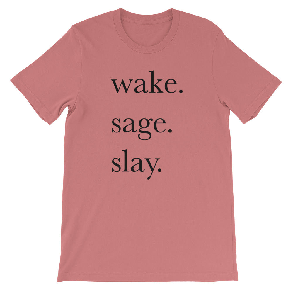 Wake. Sage. Slay. Tee