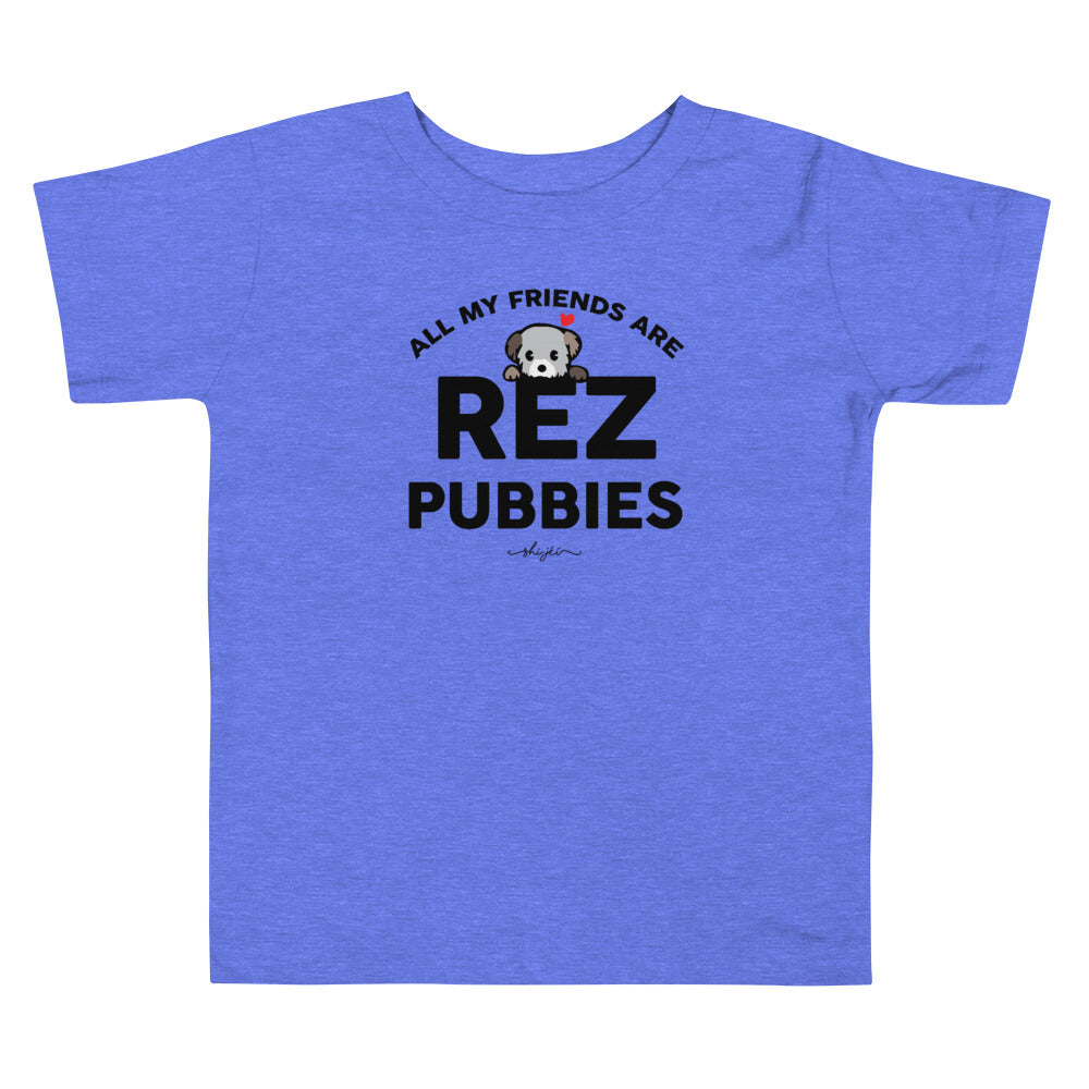 All My Friends Are Rez Pubbies 2T-5T Toddler Tee
