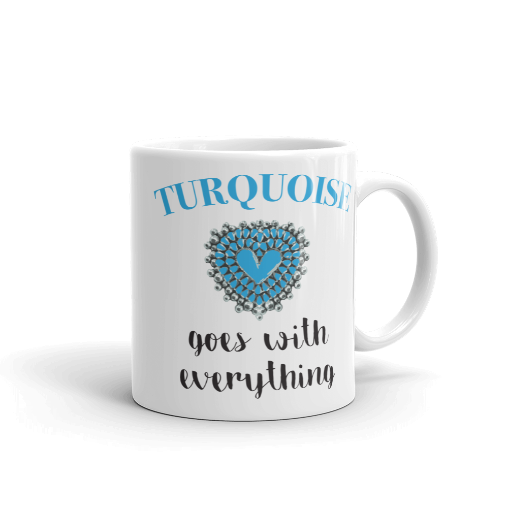 Turquoise goes with everything Mug