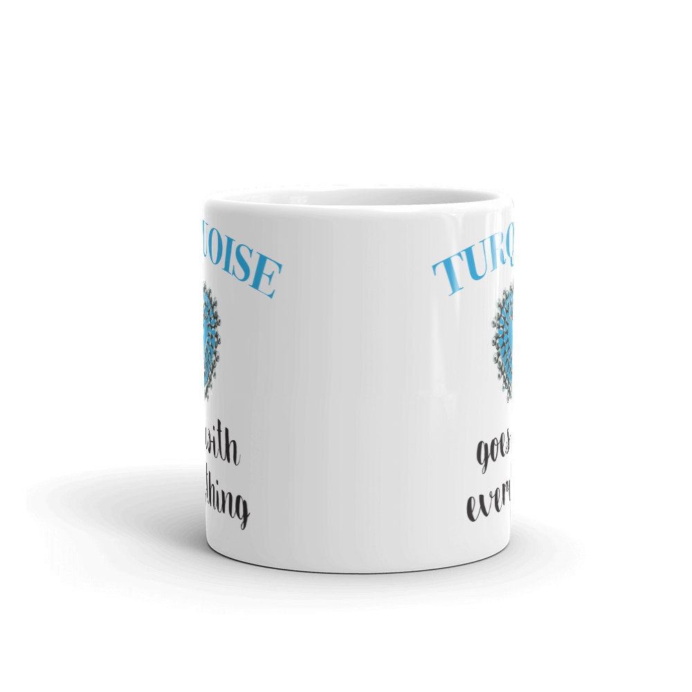 Turquoise goes with everything Mug