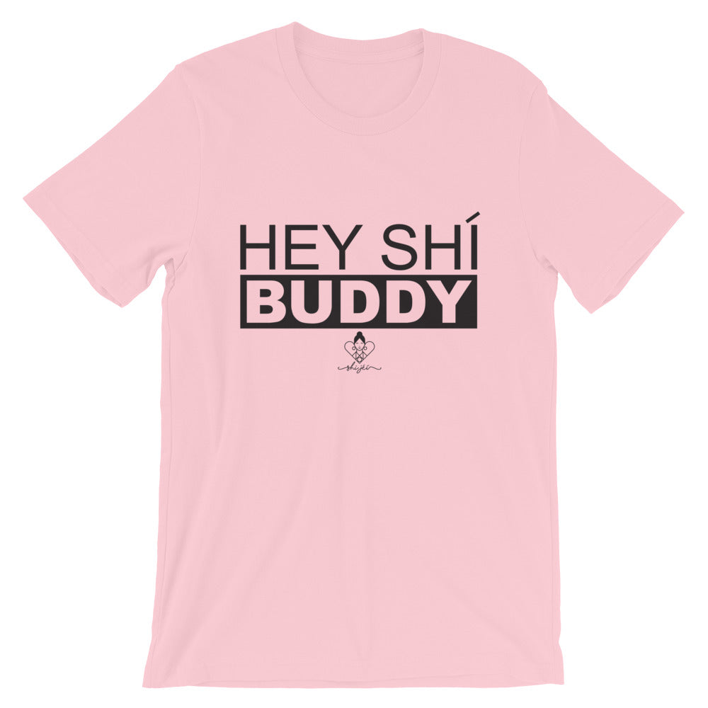 Hey Shí Buddy Tee