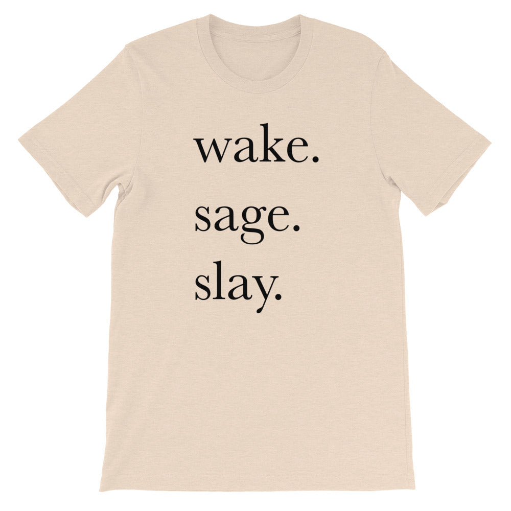 Wake. Sage. Slay. Tee