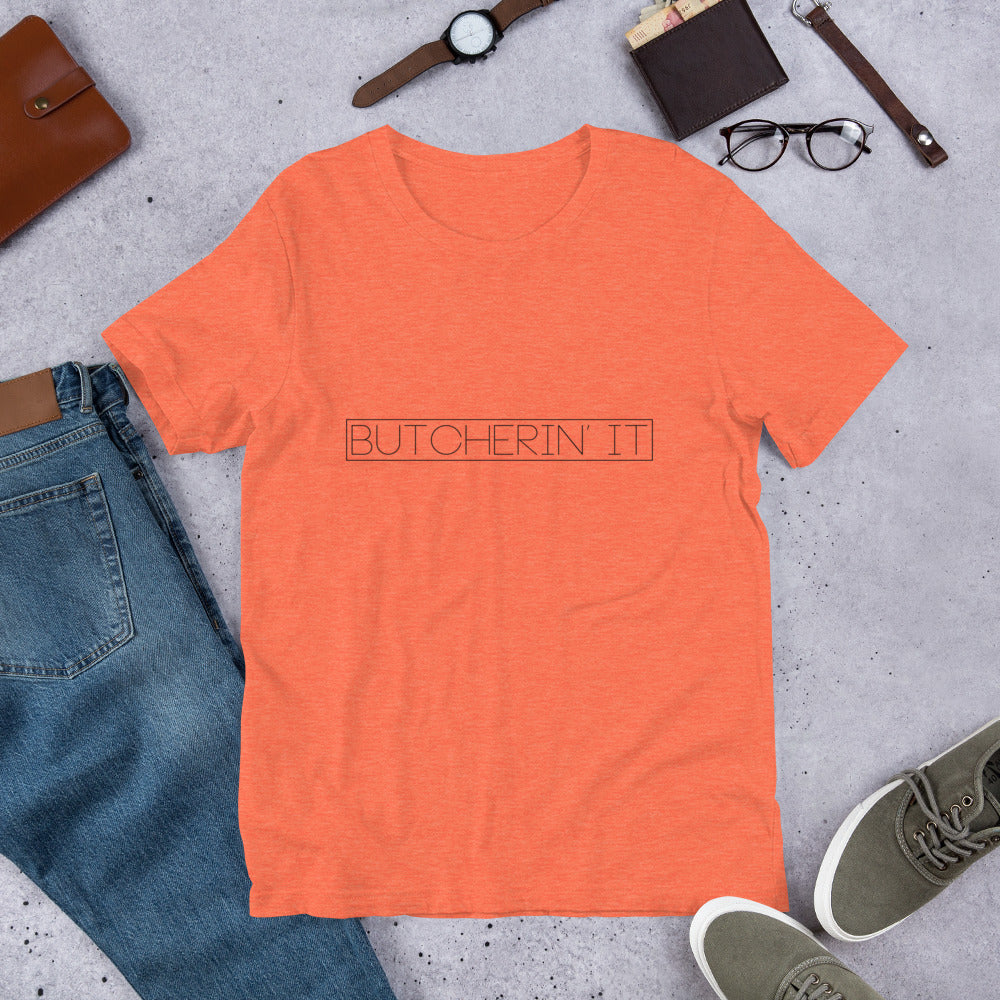 Butcherin' It Tee