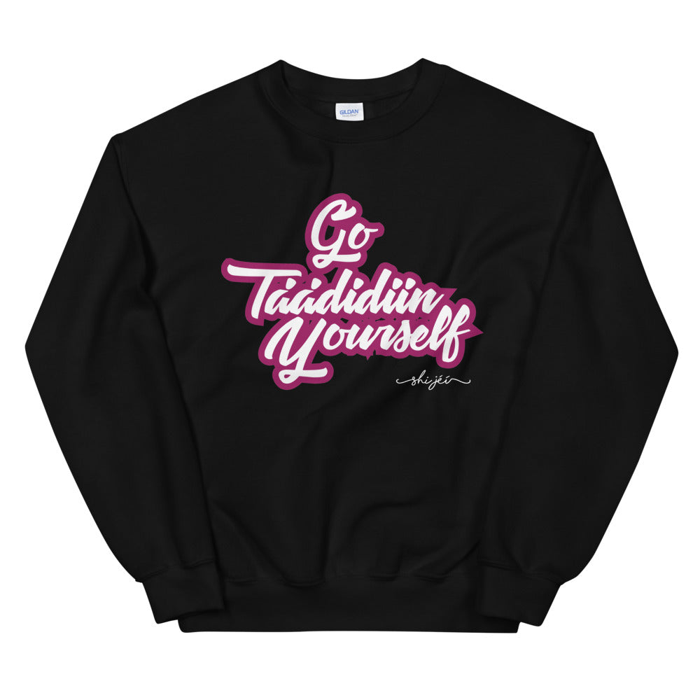 Go Táádidiin Yourself Sweatshirt